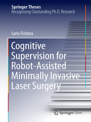 cover image of Cognitive Supervision for Robot-Assisted Minimally Invasive Laser Surgery
